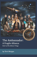 The Ambassador: A Fragile Alliance: Book 1 of the Alliance Trilogy