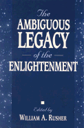 The Ambiguous Legacy of the Enlightenment