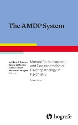 The AMDP System: Manual for Documentation in Psychiatry - Broome, Matthew R. (Editor), and Bottlender, Ronald (Editor), and Rosler, Michael (Editor)