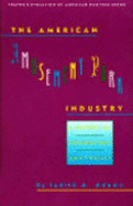 The American Amusement Park Industry: A History of Technology and Thrills - Adams, Judith A, and Perkins, Edwin J, Professor