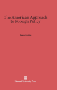 The American Approach to Foreign Policy: Revised Edition - Perkins, Dexter