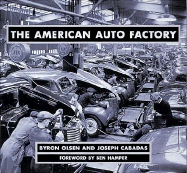 The American Auto Factory - Olsen, Byron, and Olsen, Barney, and Cabadas, Joe