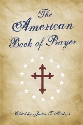 The American Book of Prayer - Haskins, Justin Trask
