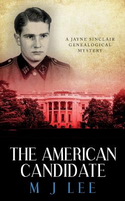 The American Candidate: A Jayne Sinclair Genealogical Mystery - Lee, M J