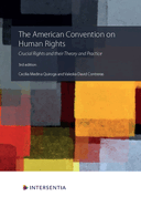 The American Convention on Human Rights, 3rd edition: Crucial Rights and Their Theory and Practice