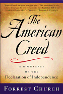 The American Creed: A Biography of the Declaration of Independence