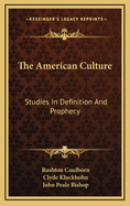 The American Culture: Studies in Definition and Prophecy