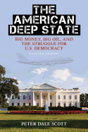 The American Deep State: Big Money, Big Oil, and the Struggle for U.S. Democracy