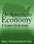 The American Economy: A Student Study Guide: A Student Study Guide