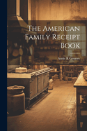 The American Family Receipt Book