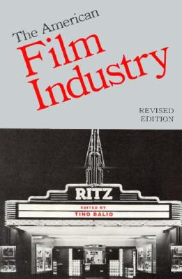 The American Film Industry - Balio, Tino (Editor)