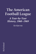 The American Football League a Year-By-Year History, 1960-1969