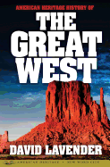 The American Heritage history of the Great West