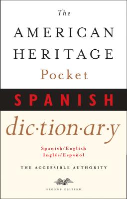 The American Heritage Pocket Spanish Dictionary: Spanish/English - English/Spanish - Editors of the American Heritage Di