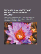 The American History and Encyclopedia of Music (Volume 4)