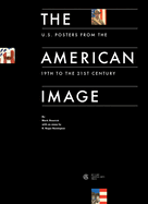 The American Image: U. S. Posters from the 19th to the 21st Century