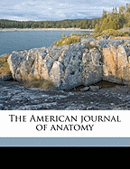 The American Journal of Anatomy Volume V. 12