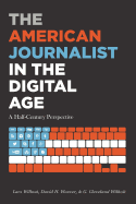 The American Journalist in the Digital Age: A Half-Century Perspective