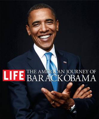 The American Journey of Barack Obama - The Editors of Life Magazine