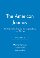 The American Journey: United States History Through Letters and Diaries, Volume 2