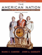The American Nation: A History of the United States Since 1865, Volume II (Book Alone) - Garraty, John A, and Carnes, Mark A