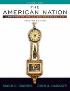The American Nation: A History of the United States to 1877, Volume I