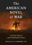 The American Novel of War: A Critical Analysis and Classification System