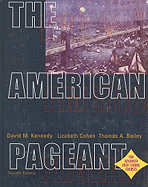 The American Pageant: A History of the Republic - Kennedy, David M, and Cohen, Lizabeth, and Bailey, Thomas A