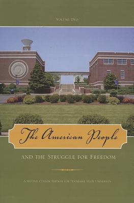 The American People and the Struggle for Freedom, Volume Two: Custom Edition for Tennessee State University - Nash, Gary B, and Howe, John R, and Davis, Allen F