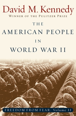 The American People in World War II: Freedom from Fear Part Two - Kennedy, David M