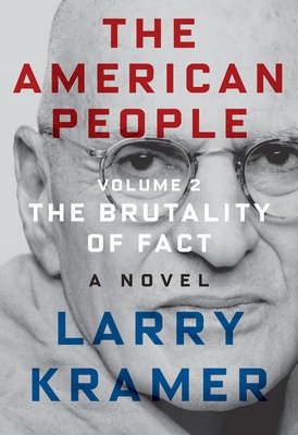 The American People: Volume 2: The Brutality of Fact: A Novel - Kramer, Larry