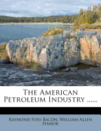 The American Petroleum Industry