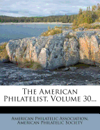 The American Philatelist, Volume 30