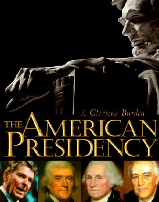 The American Presidency: The American Presidency - Bunch, Lonnie G, III, and Crew, Spencer R, and Rubenstein, Harry