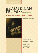 The American Promise, Volume II: A History of the United States: From 1865