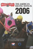 The American Racing Manual: The Official Encyclopedia of Thoroughbred Racing