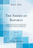 The American Reports, Vol. 31: Containing All Decisions of General Interest Decided in the Courts of Last Resort of the Several States, with Notes and References (Classic Reprint)