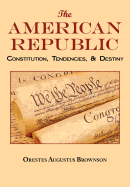 The American Republic: Complete Original Text