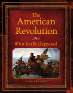 The American Revolution: Shat Really Happened