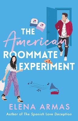 The American Roommate Experiment: From the bestselling author of The Spanish Love Deception - Armas, Elena