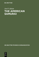 The American Samurai: Blending American & Japanese Managerial Practice