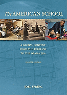 The American School: A Global Context from the Puritans to the Obama Era
