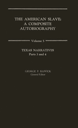 The American Slave: Texas Narratives Parts 3 & 4, Vol. 5