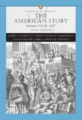 The American Story, Volume I - Divine, Robert, and Breen, Tim, and Frederickson, George