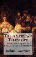 The American Telescope: With An Appeal to Backslidden Christians
