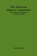 The American Tobacco Controversy: The Tobacco Controversy of 1857 Revisited