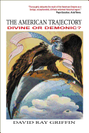 The American Trajectory: Divine or Demonic?