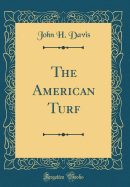 The American Turf (Classic Reprint)