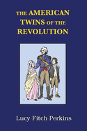 The American Twins of the Revolution with Study Guide