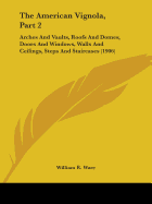 The American Vignola, Part 2: Arches And Vaults, Roofs And Domes, Doors And Windows, Walls And Ceilings, Steps And Staircases (1906)